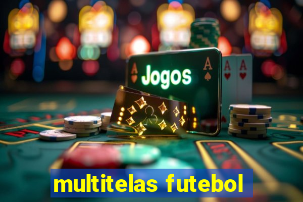 multitelas futebol